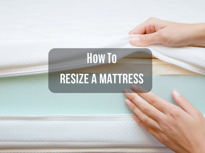 How To Resize A Mattress