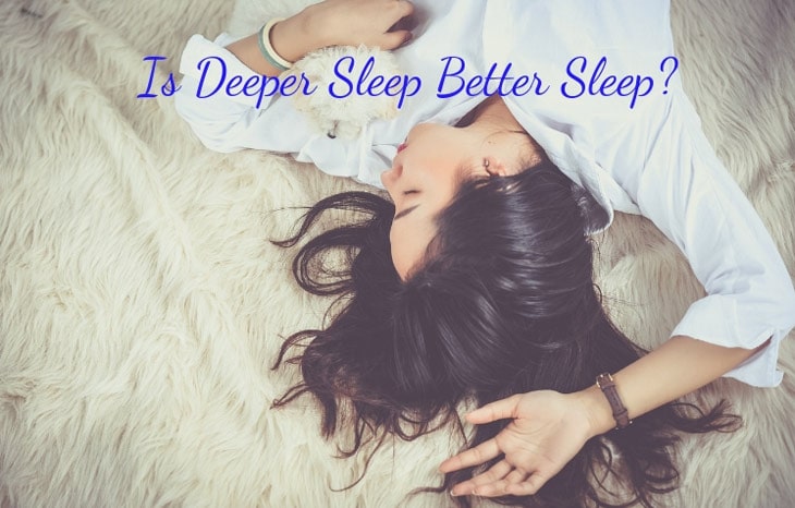 Is-deeper-sleep-better-sleep Is Deeper Sleep Better Sleep