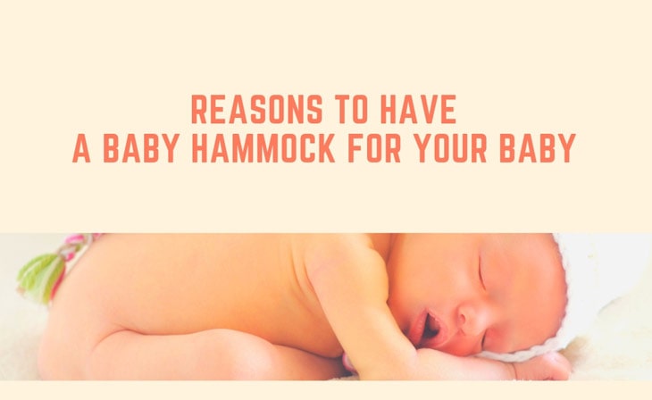 Reasons-To-Have-A-Baby-Hammock-For-Your-Baby Reasons To Have A Baby Hammock For Your Baby